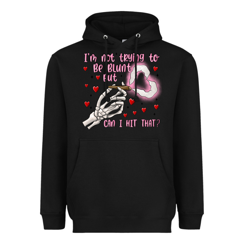 Not To Be Blunt But Can I Hit Heavyweight Hoodie by MaliasSmallBusiness | Teevron