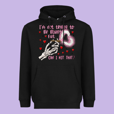 Not To Be Blunt But Can I Hit Heavyweight Hoodie Designed By Maliassmallbusiness