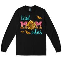 Black tired mom vibes Long Sleeve Tee - AdoDesignShop