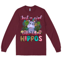 Burgundy just a girl who loves hippos Long Sleeve Tee - Artiststas