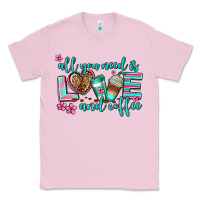 Bubblegum Pink all you need is love and coffee Classic Tee - AdoDesignShop
