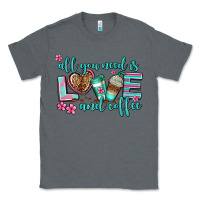 Charcoal Heather all you need is love and coffee Classic Tee - AdoDesignShop