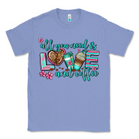 Colony Blue all you need is love and coffee Classic Tee - AdoDesignShop