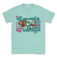 Seafoam all you need is love and coffee Classic Tee - AdoDesignShop