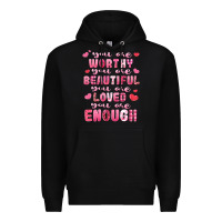 Black you are worthy beautiful loved enough valentines Premium Hoodie - LillyAllenDesigns