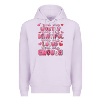 Lilac you are worthy beautiful loved enough valentines Premium Hoodie - LillyAllenDesigns