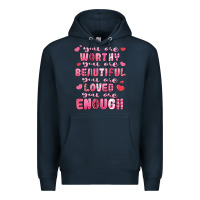 Navy you are worthy beautiful loved enough valentines Premium Hoodie - LillyAllenDesigns