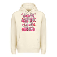 Sandshell you are worthy beautiful loved enough valentines Premium Hoodie - LillyAllenDesigns