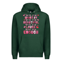 Sports Green you are worthy beautiful loved enough valentines Premium Hoodie - LillyAllenDesigns