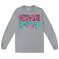Heather Grey never give up Long Sleeve Tee - JahusDesignShop