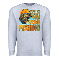 Heather Grey youre lucky im here i could have gone fishing Premium Sweatshirt - NancyCooperArtShop