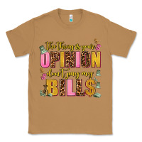 Toasted Coconut the thing is your opinion dont pay my bills Classic Tee - AdoDesignShop