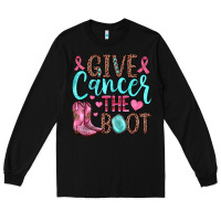 Black give cancer the boot Long Sleeve Tee - JahusDesignShop