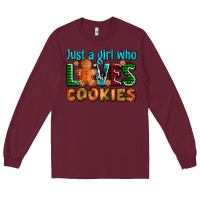 Burgundy just a girl who loves cookies Long Sleeve Tee - AdoDesignShop