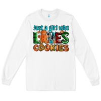 White just a girl who loves cookies Long Sleeve Tee - AdoDesignShop