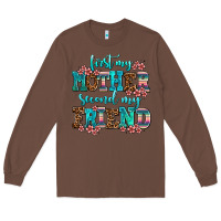 Chestnut first my mother second my friend Long Sleeve Tee - AdoDesignShop