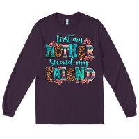 Plum first my mother second my friend Long Sleeve Tee - AdoDesignShop