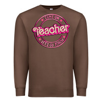 Chestnut come on teacher let's go teach Premium Sweatshirt - MaliasSmallBusiness