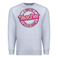 Heather Grey come on teacher let's go teach Premium Sweatshirt - MaliasSmallBusiness
