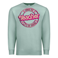 Seafoam come on teacher let's go teach Premium Sweatshirt - MaliasSmallBusiness