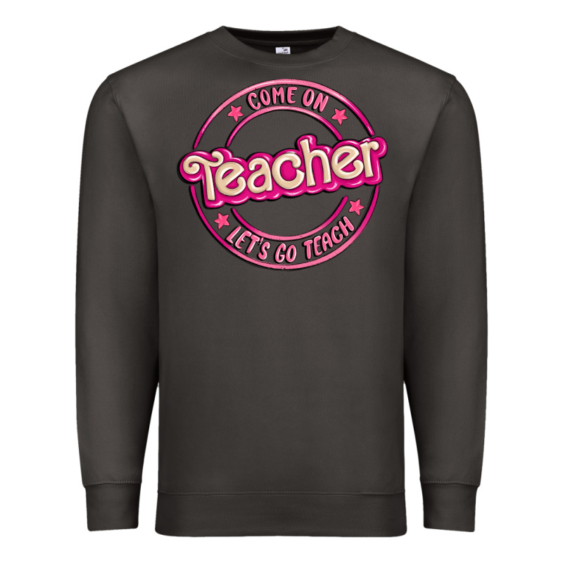 Come On Teacher Let's Go Teach Premium Sweatshirt by MaliasSmallBusiness | Teevron