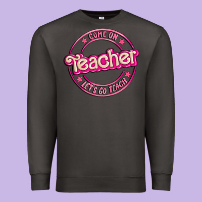 Come On Teacher Let's Go Teach Premium Sweatshirt Designed By Maliassmallbusiness