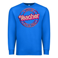 True Royal come on teacher let's go teach Premium Sweatshirt - MaliasSmallBusiness