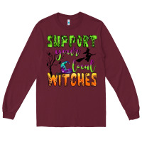 Burgundy support your local witches Long Sleeve Tee - BundleAndBundleShop