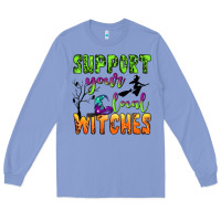 Colony Blue support your local witches Long Sleeve Tee - BundleAndBundleShop