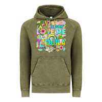 Vintage Olive he dont love me like tequila does Vintage Hoodie - texasbilliewilder