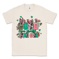 Natural life is good you should take one Classic Tee - AdoDesignShop