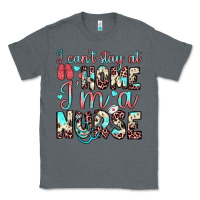 Charcoal Heather i can’t stay at home i’m a nurse Classic Tee - JahusDesignShop