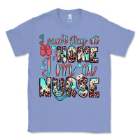 Colony Blue i can’t stay at home i’m a nurse Classic Tee - JahusDesignShop