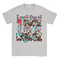 Moon Dust i can’t stay at home i’m a nurse Classic Tee - JahusDesignShop