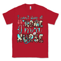 Red i can’t stay at home i’m a nurse Classic Tee - JahusDesignShop