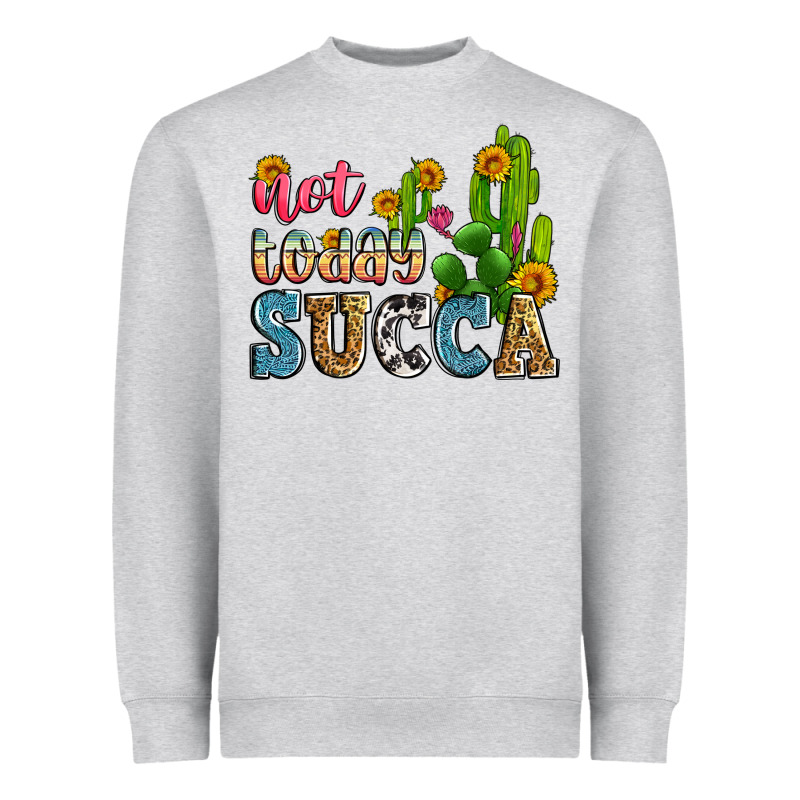 Not Today Succa Heavyweight Sweatshirt by Zillion Design Studio | Teevron