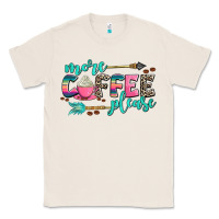 Natural more coffee please Classic Tee - AdoDesignShop
