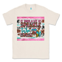 Natural it takes a lot of sparkle to be a nurse Classic Tee - JahusDesignShop
