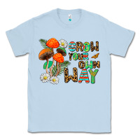 Dusty Blue grow your own way Classic Tee - AdoDesignShop
