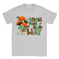 Moon Dust grow your own way Classic Tee - AdoDesignShop