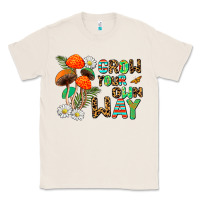 Natural grow your own way Classic Tee - AdoDesignShop
