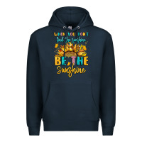 Navy when you dont find the sunshine be the sunshine Premium Hoodie - LillyAllenDesigns