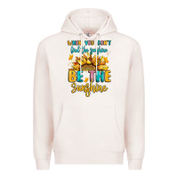 Pale Pink when you dont find the sunshine be the sunshine Premium Hoodie - LillyAllenDesigns