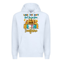 White when you dont find the sunshine be the sunshine Premium Hoodie - LillyAllenDesigns