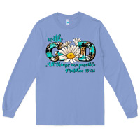 Colony Blue with god all things are possible daisy Long Sleeve Tee - AdoDesignShop