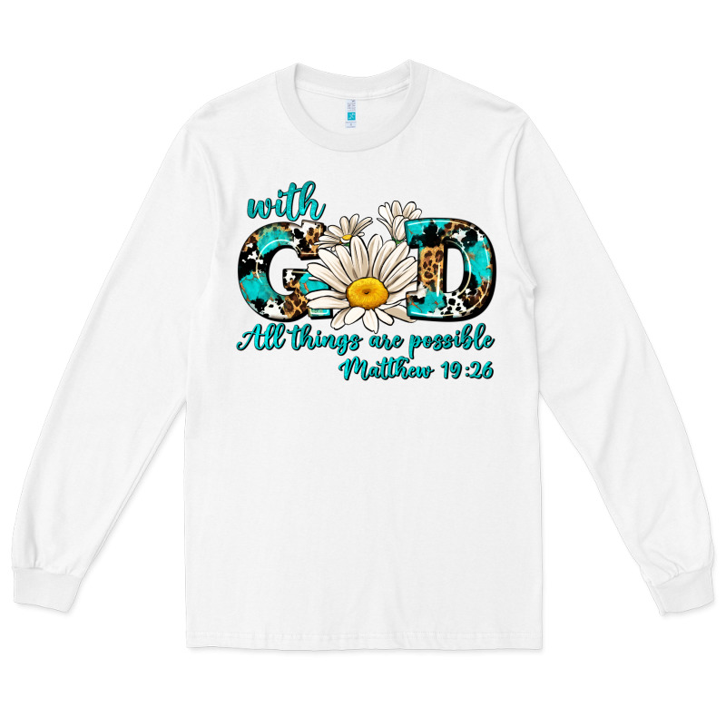 With God All Things Are Possible Daisy Long Sleeve Tee by AdoDesignShop | Teevron