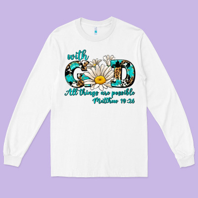 With God All Things Are Possible Daisy Long Sleeve Tee Designed By Adodesignshop