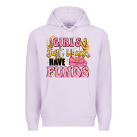 Girls Just Wanna Have Funds Premium Hoodie | Teevron