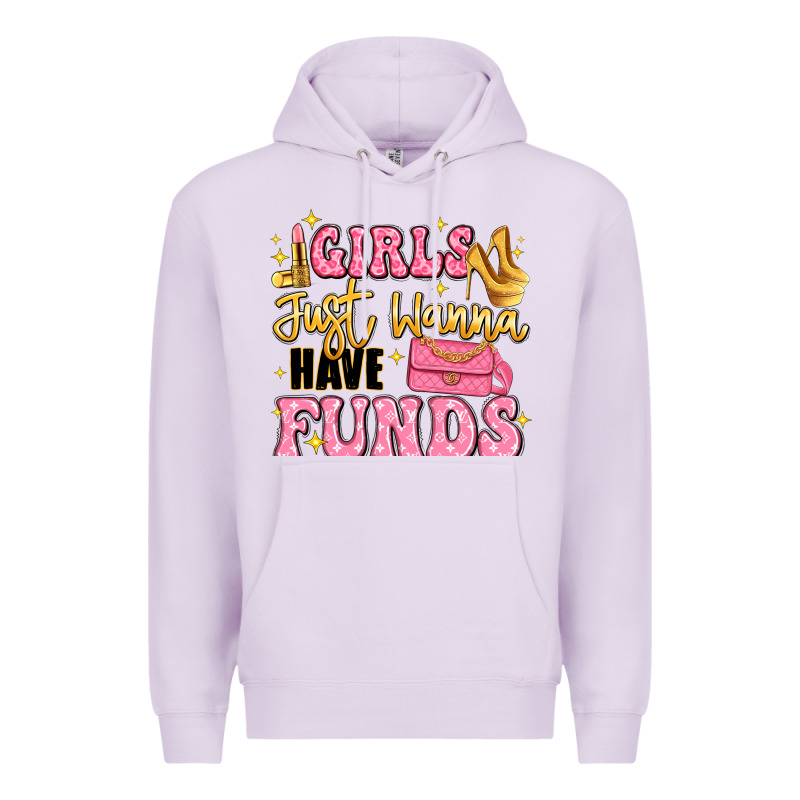 Girls Just Wanna Have Funds Premium Hoodie by LillyAllenDesigns | Teevron