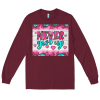 Burgundy never give up Long Sleeve Tee - JahusDesignShop